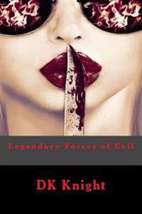 Legendary Forces of Evil