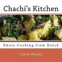 Chachi's Kitchen: Khoja Cooking from Kutch