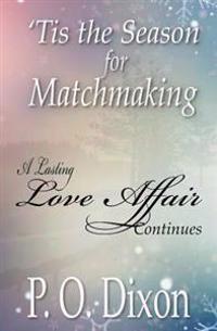 'Tis the Season for Matchmaking: A Lasting Love Affair Continues