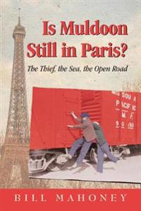 Is Muldoon Still In Paris: The Thieves-The Sea-The Open Road