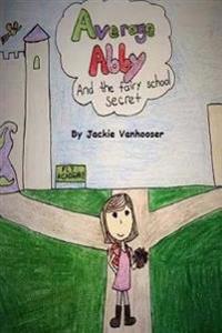 Average Abby: And The Secret of a New School Year