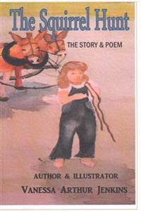 The Squirrel Hunt: Story & Poem