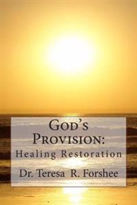 God's Provision: Healing Restoration
