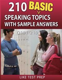 210 Basic Speaking Topics with Sample Answers Q181-210: 240 Basic Speaking Topics 30 Day Pack 3