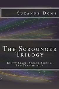 The Scrounger Trilogy: Empty Space, Second Signal, End Transmission