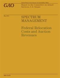 Spectrum Management: Federal Relocation Costs and Action Revenues