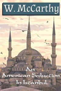 An American Seduction in Istanbul