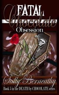 Fatal Chocolate Obsession