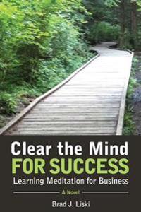 Clear the Mind for Success: Learning Meditation for Business