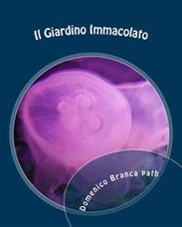 Il Giardino Immacolato: The Spotless Garden
