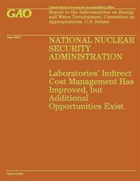 National Nuclear Security Administration: Laboratories' Indirect Cost Management Has Improved, but Additional Opportunities Exist