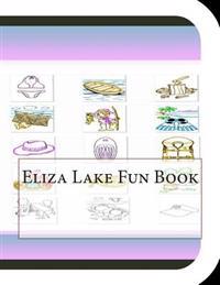 Eliza Lake Fun Book: A Fun and Educational Book on Eliza Lake
