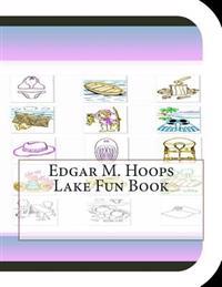 Edgar M. Hoops Lake Fun Book: A Fun and Educational Book on Edgar M. Hoops Lake