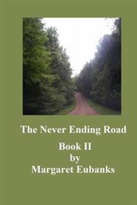 The Never Ending Road: Book II