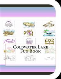 Coldwater Lake Fun Book: A Fun and Educational Book About Coldwater Lake