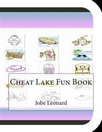 Cheat Lake Fun Book: A Fun and Educational Book About Cheat Lake