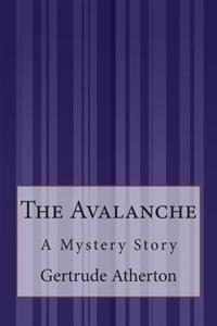 The Avalanche: A Mystery Story