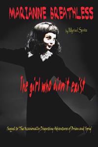 Marianne Breathless: The Girl Who Didn't Exist