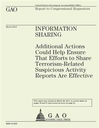 Information Sharing: Additional Actions Could Help Ensure That Efforts to Share Terrorism-Related Suspicious Activity Reports Are Effective