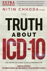 The Truth About ICD-10: 10 Things to Know as Your Practice Prepares for ICD-10
