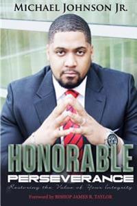 Honorable Perseverance: Restoring the Value of Your Integrity