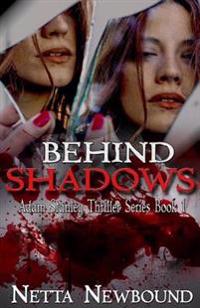 Behind Shadows