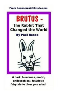 BRUTUS the Rabbit That Changed the World