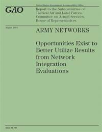 Army Networks: Opportunities Exist to Better Utilize Results from Network Integration Evaluations