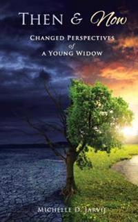 Then & Now: Changed Perspectives of a Young Widow