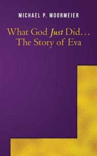 What God Just Did...The Story of Eva