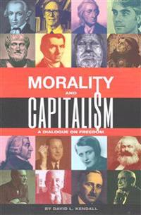 Morality and Capitalism: A Dialogue on Freedom