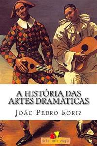A História das Artes Dramáticas: Das Tragédias Gregas ao Teatro Contemporâneo