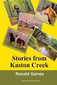 Stories from Kaston Creek: A Compelling Array of Images to Last a Lifetime