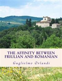 The affinity between Friulian and Romanian