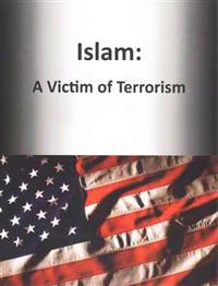 Kirjan kansi "Islam: A Victim of Terrorism"