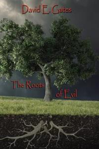 The Roots of Evil