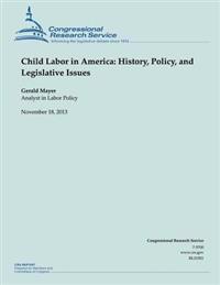 Child Labor in America: History, Policy, and Legislative Issues