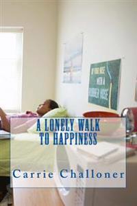 A Lonely Walk To Happiness