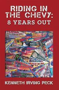 Riding In The Chevy: 8 Years Out