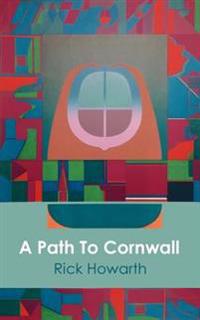 A Path to Cornwall: A collection of rhyming poetry inspired by Cornwall and other places