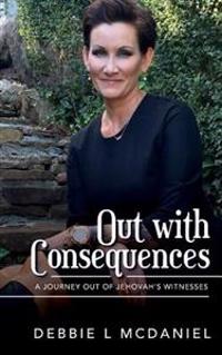 Out with Consequences: A Journey out of Jehovah's Witnesses