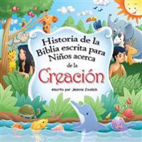 Historia de la Biblia escrita para Ninos acerca de la Creacion