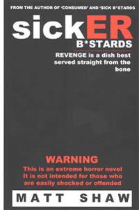 SickER B*stards: A novel of extreme sex and horror