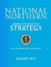 National Northern Border Counternarcotics Strategy