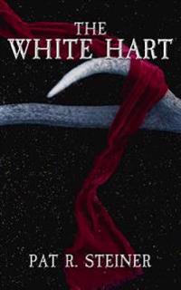 The White Hart: a Winter Tale from the North Woods