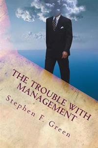 The Trouble With Management