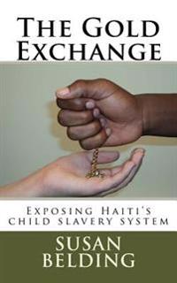 The Gold Exchange: Exposing Haiti's child slavery system