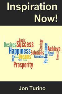 Inspiration Now!: Make a picture, make it feel, make it real