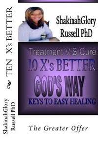 TEN X's BETTER: The Greater Offer