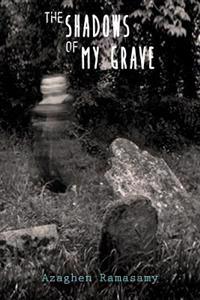 The shadows of my grave